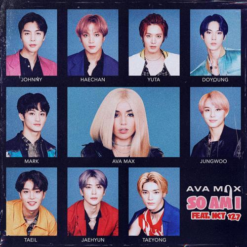 Ava Max, NCT 127 - So Am I (feat. NCT 127)