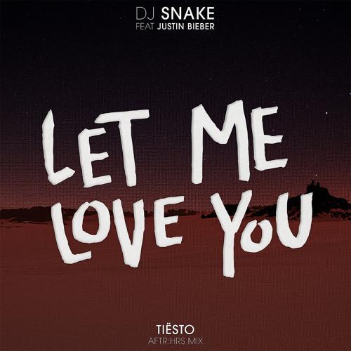 DJ Snake, Tiësto, Justin Bieber - Let Me Love You (Tiësto's AFTR:HRS Mix)