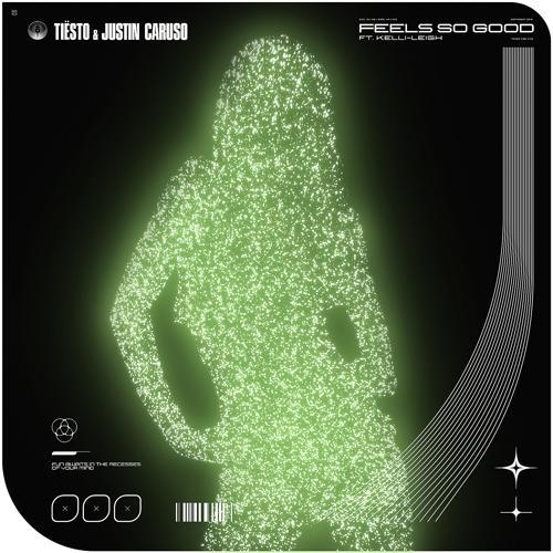 Tiësto, Justin Caruso, Kelli-Leigh - Feels So Good (feat. Kelli-Leigh)