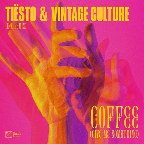 Tiësto, Vintage Culture - Coffee (Give Me Something) [IFK Remix]