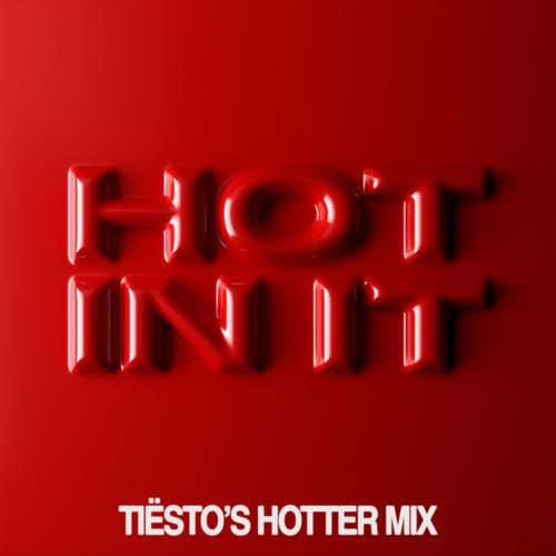 Tiësto, Charli XCX - Hot In It (Tiësto's Hotter Mix)