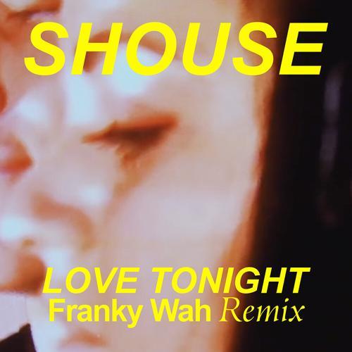Shouse - Love Tonight (Edit)