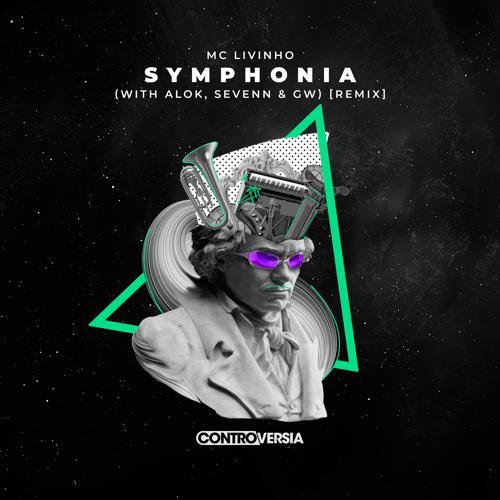 Mc Livinho, Alok, Gw, Sevenn - Symphonia (with Alok, Sevenn & GW) [Remix]