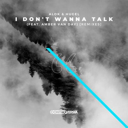 Alok, Huge L, Amber Van Day - I Don't Wanna Talk (feat. Amber Van Day) [Future Class Remix]