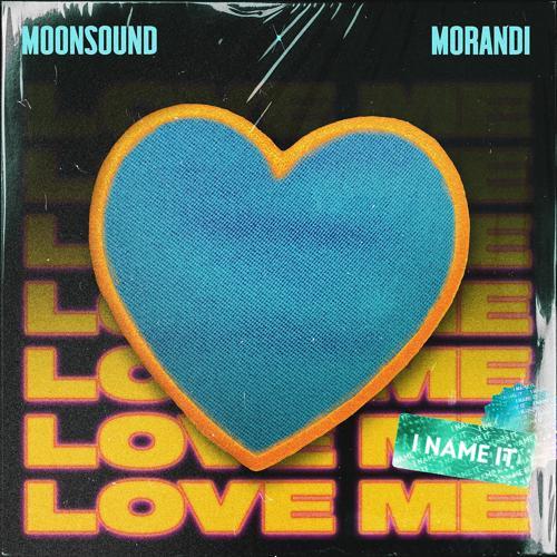Moonsound, Morandi - Love Me (Remix)