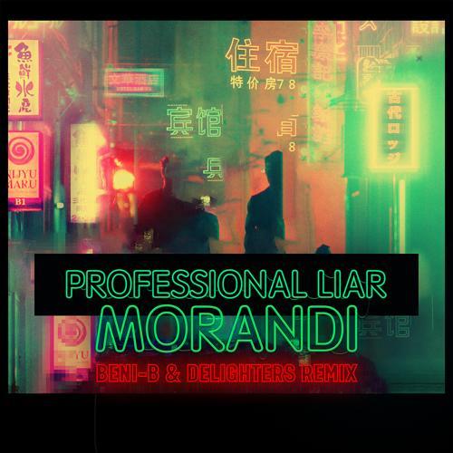Morandi - Professional Liar (Beni-B & Delighters Remix)