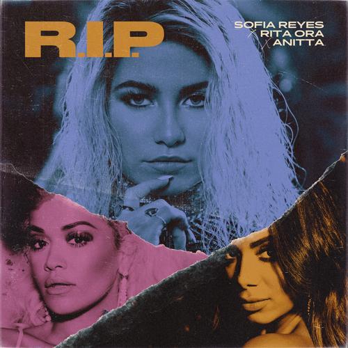 Sofia Reyes, Rita Ora, Anitta - R.I.P. (feat. Rita Ora & Anitta)