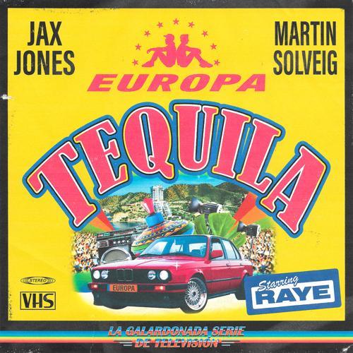 Jax Jones, Martin Solveig, Raye, Europa - Tequila