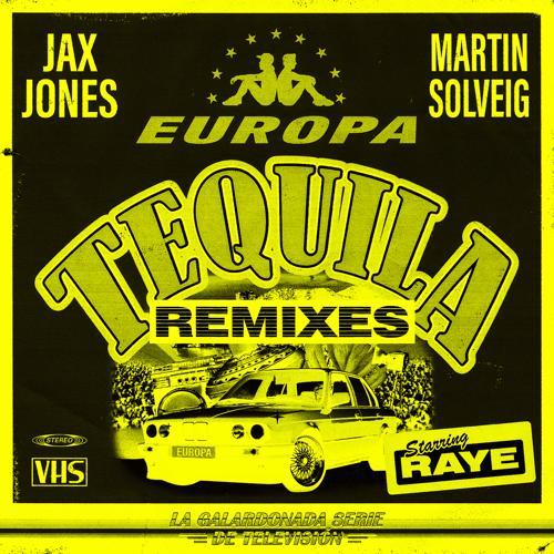 Jax Jones, Martin Solveig, Raye, Europa - Tequila (Lost Frequencies Remix)
