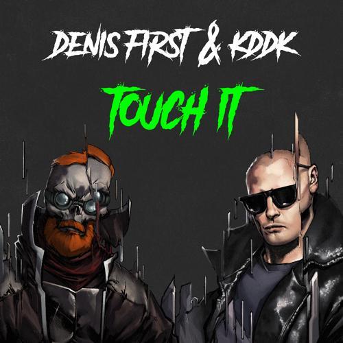 Denis First, KDDK - Touch It