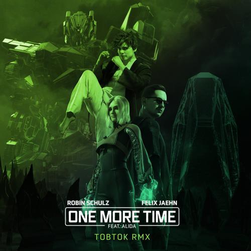 Robin Schulz, Felix Jaehn, Alida - One More Time (feat. Alida) [Tobtok Remix]