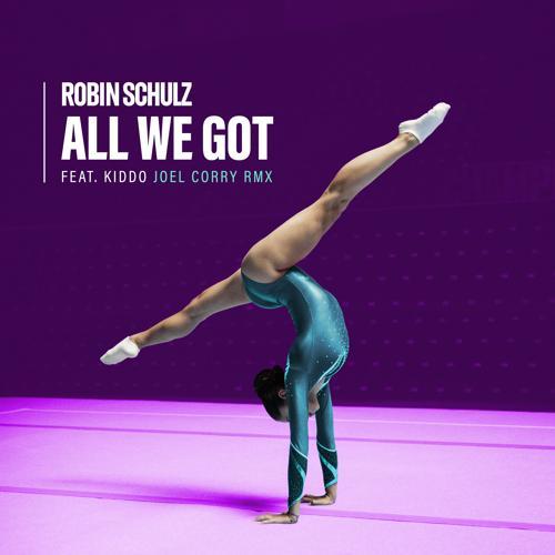 Robin Schulz, KIDDO - All We Got (feat. KIDDO) [Joel Corry Remix]