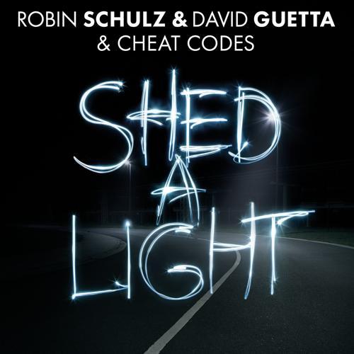 Robin Schulz, David Guetta, Cheat Codes - Shed A Light
