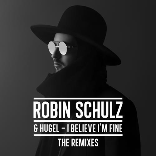 Robin Schulz, HUGEL - I Believe I'm Fine (Nick Martin Remix)