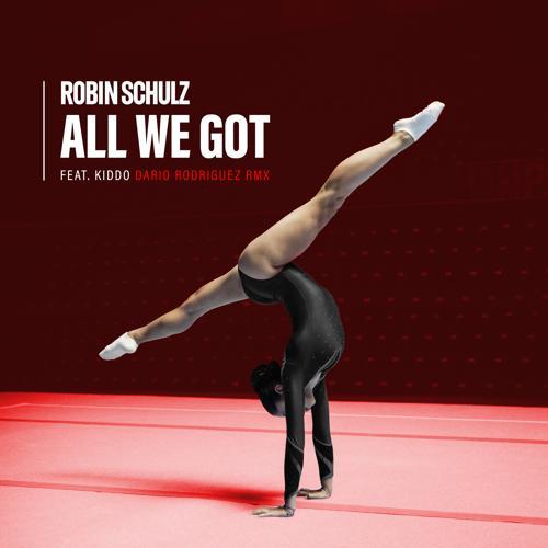 Robin Schulz, KIDDO - All We Got (feat. KIDDO) [Dario Rodriguez Remix]