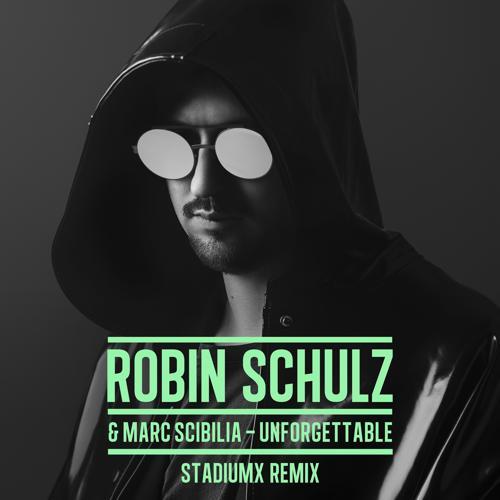 Robin Schulz, Marc Scibilia - Unforgettable (Stadiumx Remix)