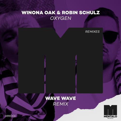 Winona Oak, Robin Schulz - Oxygen (Wave Wave Remix)