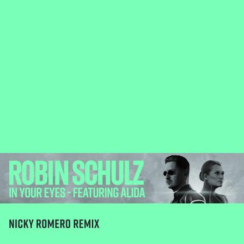 Robin Schulz, Alida - In Your Eyes (feat. Alida) [Nicky Romero Remix]