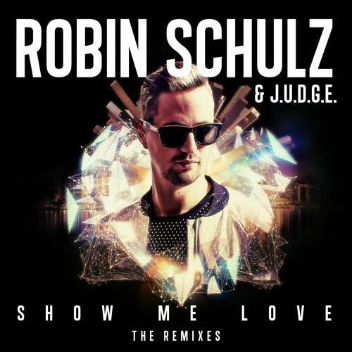 Robin Schulz, J.U.D.G.E. - Show Me Love (Acoustic Version)