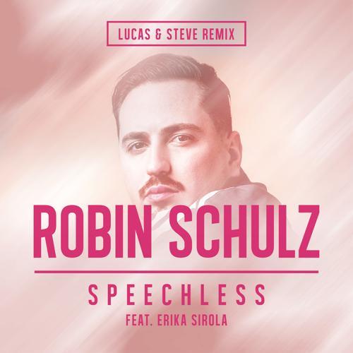 Robin Schulz, Erika Sirola - Speechless (feat. Erika Sirola) [Lucas & Steve Remix]