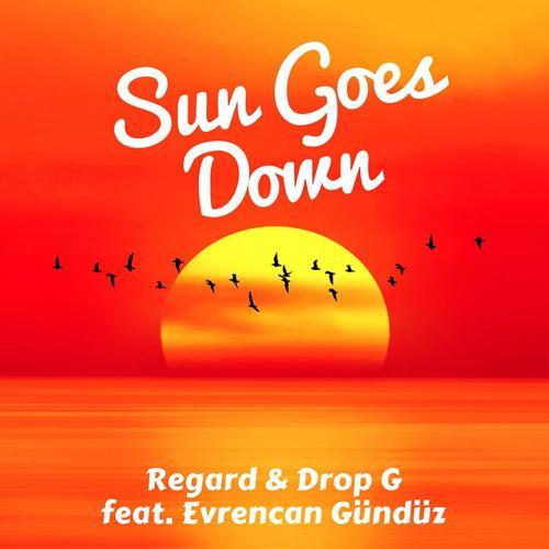 Regard, Drop G, Evrencan Gündüz - Sun Goes Down