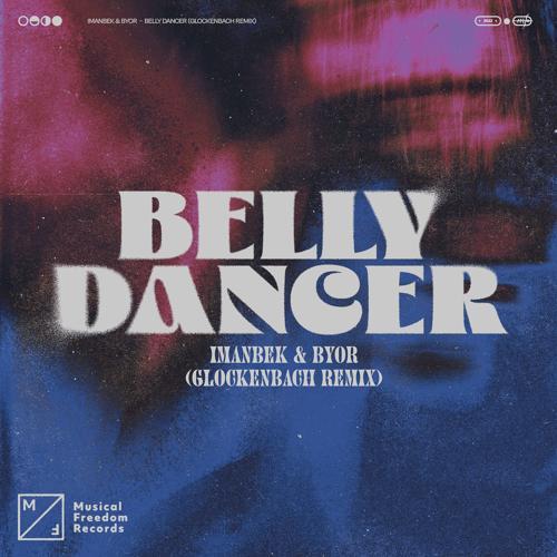 Imanbek, BYOR - Belly Dancer (Glockenbach Remix)