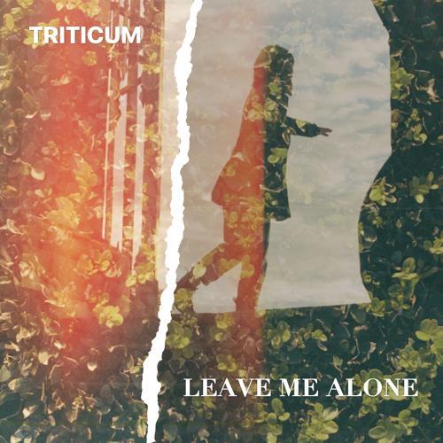 TRITICUM - Leave Me Alone