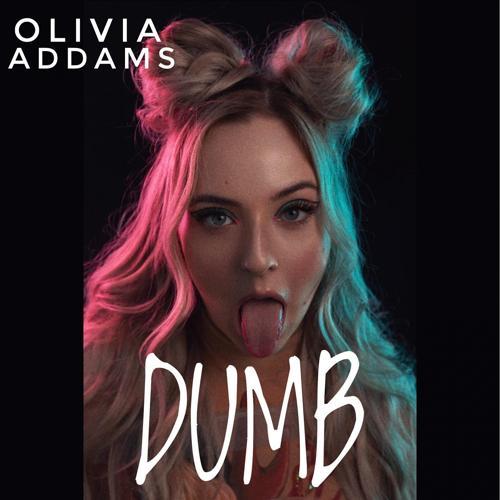 Olivia Addams - Dumb