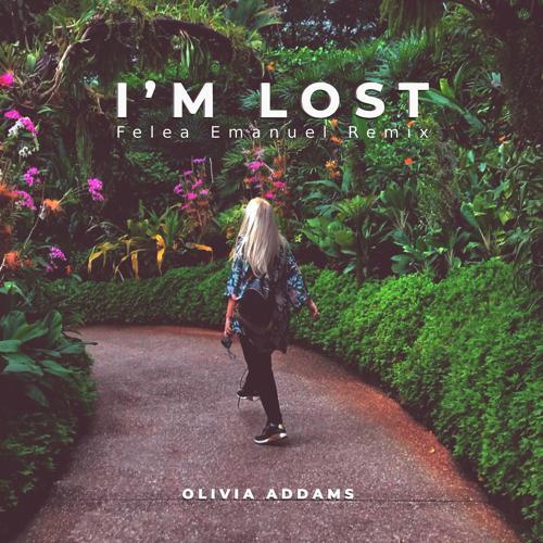 Olivia Addams - I'm Lost (Felea Emanuel Remix)