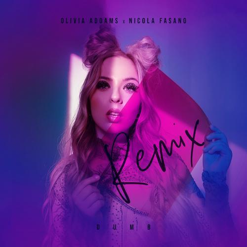 Olivia Addams, Nicola Fasano - Dumb (Remix)