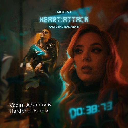 Akcent, Olivia Addams - Heart Attack (Vadim Adamov & Hardphol Remix)