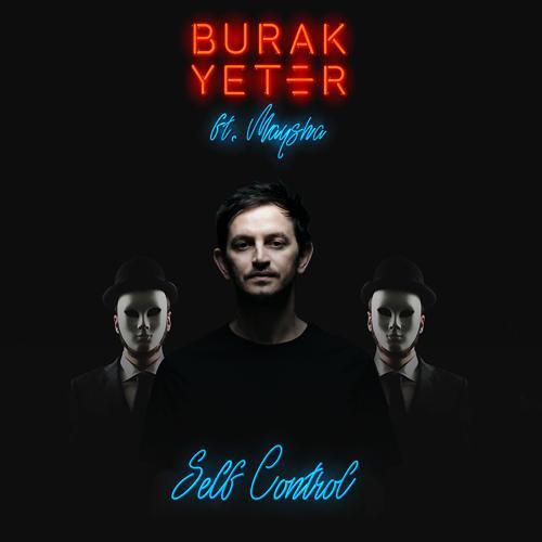 Burak Yeter, Maysha - Self Control (Original Mix)