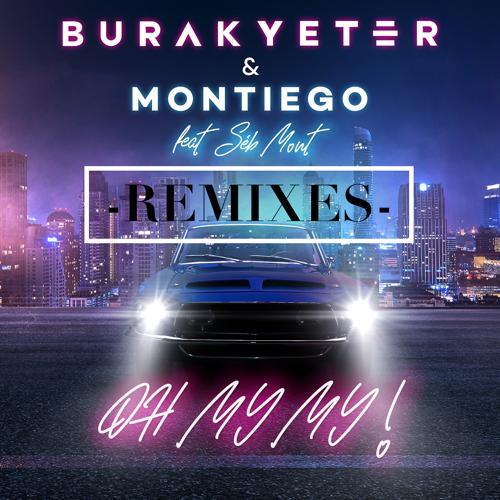 Burak Yeter, Montiego, Séb Mont - Oh My My (feat. Séb Mont) [Skytters Remix]