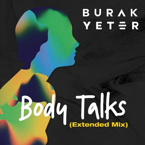 Burak Yeter - Body Talks (Extended Mix)