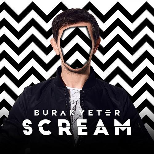 Burak Yeter - Scream (Original Mix)