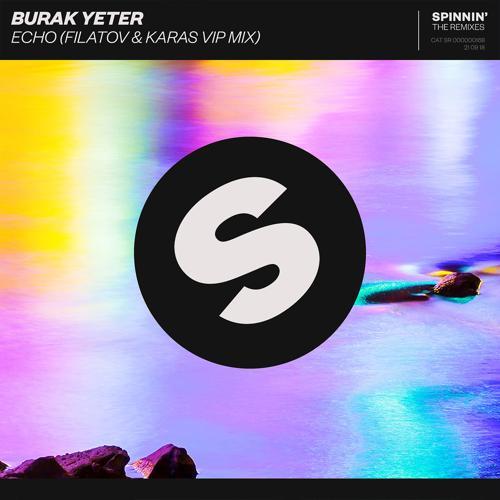 Burak Yeter - Echo (Filatov & Karas VIP Extended Mix)