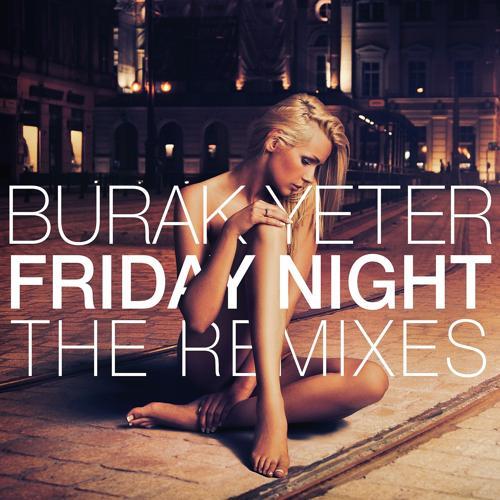 Burak Yeter - Friday Night (Edo Denova Remix)