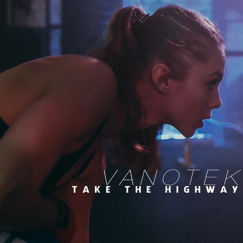 Vanotek - Take the Highway