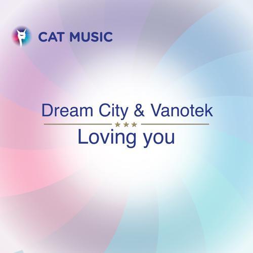 Dream City, Vanotek - Loving You (Vibe FM Version)