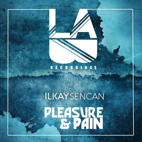 Ilkay Sencan - Pleasure & Pain