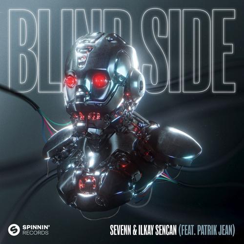 Sevenn, Ilkay Sencan, Patrik Jean - Blind Side (feat. Patrik Jean)