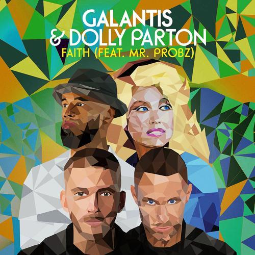 Galantis, Dolly Parton, Mr Probz - Faith (feat. Mr. Probz)