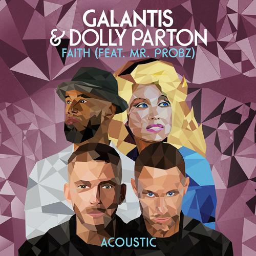 Galantis, Dolly Parton, Mr Probz - Faith (feat. Mr. Probz) [Acoustic]