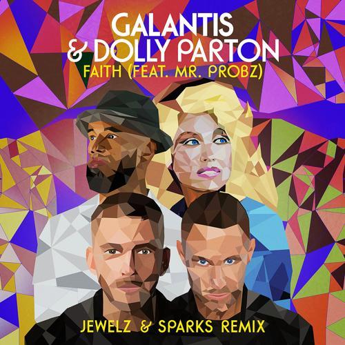 Galantis, Dolly Parton, Mr Probz - Faith (feat. Mr. Probz) [Jewelz & Sparks Remix]