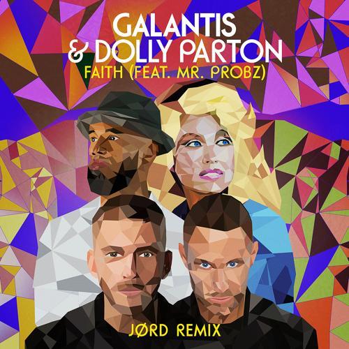 Galantis, Dolly Parton, Mr Probz - Faith (feat. Mr. Probz) [JØRD Remix]
