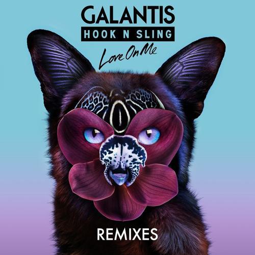 Galantis, Hook N Sling - Love on Me (Ookay Remix)