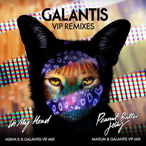 Galantis - Peanut Butter Jelly (Maxum & Galantis VIP Mix)