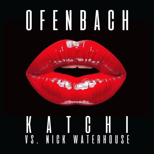 Ofenbach, Nick Waterhouse - Katchi (Ofenbach vs. Nick Waterhouse)