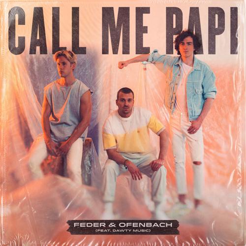 Fede R, Ofenbach, Dawty Music - Call Me Papi (feat. Dawty Music) [Extended Version]