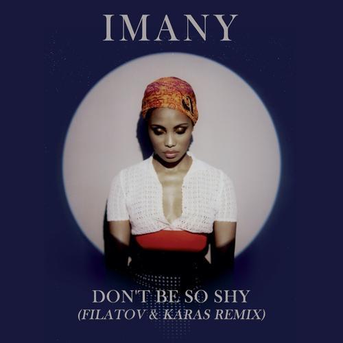 Imany - Don't Be so Shy (Filatov & Karas Remix)